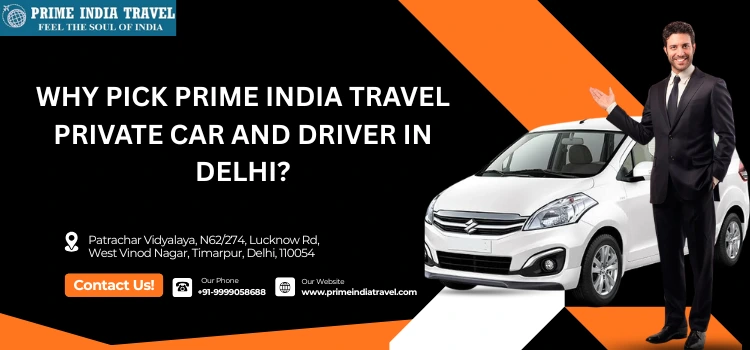 Why Pick Prime India Travel Private Car And Driver In Delhi